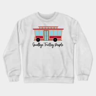 The Princess Diaries Goodbye Trolley People Quote Crewneck Sweatshirt